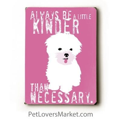 "Always Be a Little Kinder than Necessary." Dog Signs with Inspirational Quotes. Gifts for Dog Lovers. Dog Print, Wooden Sign, Wall Art.
