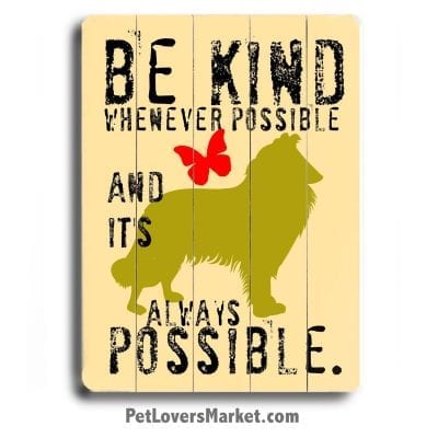 "Be Kind Whenever Possible, and it's always possible." (Dalai Lama Quotes) - Dog Signs with Inspirational Quotes. Dog art print on wood. Gifts for dog lovers.