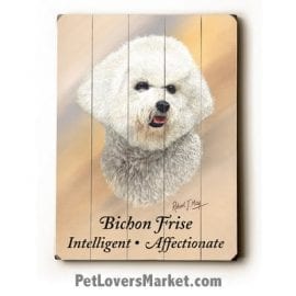 Bichon Frise: Dog Picture, Dog Print, Dog Art. Wall Art and Wooden Signs with Dog Pictures and Dog Quotes. Features Bichon Frise Dog Breed.