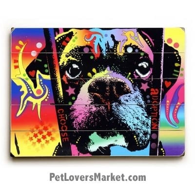 Looking for Boxer Dog pictures? Buy the Choose Adoption Boxer Dog Print by Dean Russo. Dog Print, Dog Sign, Dog Art, Dean Russo Art, Wooden Sign.