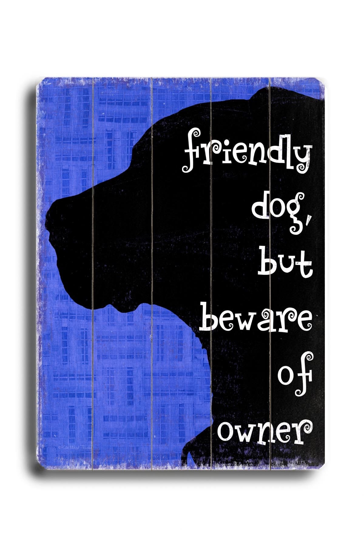 Friendly Dog but Beware of Owner - Funny Dog Signs