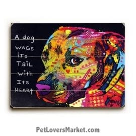 Dog Art by Dean Russo: "A Dog Wags Its Tail with Its Heart". Dog Print / Dog Painting by Dean Russo. Russo Art. Dog Art. Dog Pop Art. Dog Prints. Dog Sign. Wooden Sign. Print on Wood.