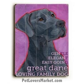 Great Dane - Dog Picture, Dog Print, Dog Art. Wall Art and Wooden Signs with Dog Pictures and Dog Quotes. Features the Great Dane dog breed.
