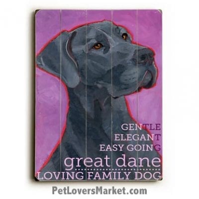 Great Dane - Dog Picture, Dog Print, Dog Art. Wall Art and Wooden Signs with Dog Pictures and Dog Quotes. Features the Great Dane dog breed.