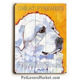 Great Pyrenees - Dog Picture, Dog Print, Dog Art. Wall Art and Wooden Signs with Dog Pictures and Dog Quotes. Features the Great Pyrenees dog breed.