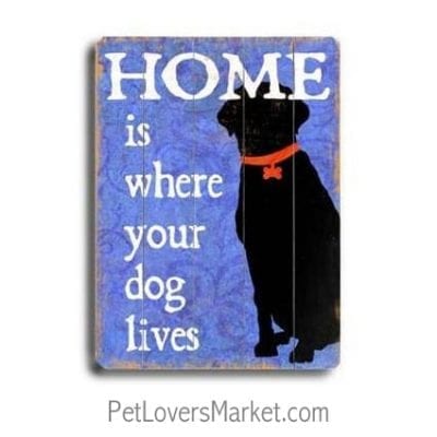 "Home Is Where Your Dog Lives." Dog signs with dog quotes. Gifts for dog lovers. Dog print, wooden sign, wall art.