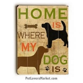Dog Prints / Dog Sign: Home Is Where My Dog Is