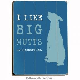 Dog Art with Dog Quotes (Big Mutts)