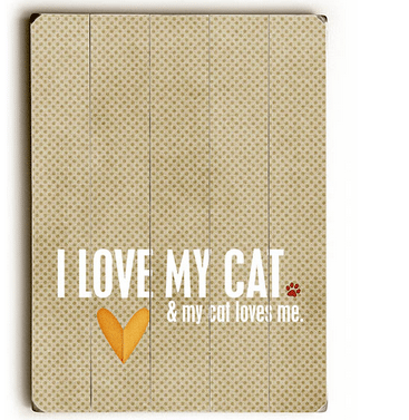 "I Love My Cat and My Cat Loves Me." - Cat Quotes and Cat Art as Gifts for Cat Lovers