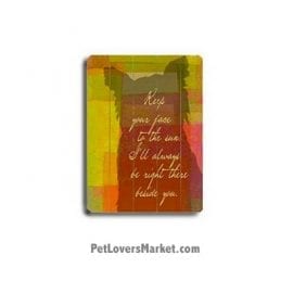 Keep Your Face to the Sun - Wooden Signs with Quotes