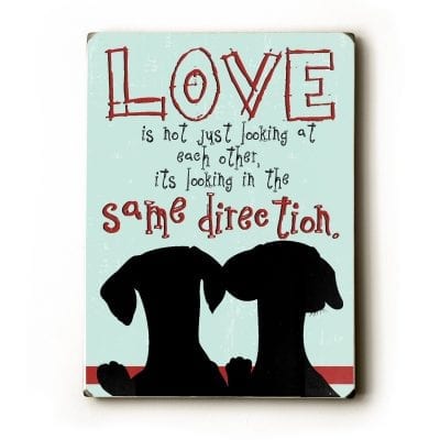 Dog Print: Love is not just looking at each other, it's looking in the same direct ion