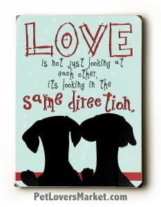 Dog Print with Love Quote: Love is not just looking at each other, it's looking in the same direction
