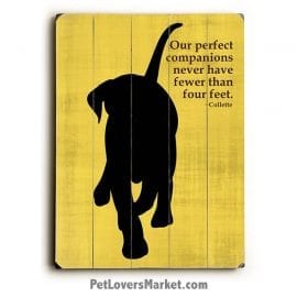 Dog Print / Dog Sign: Our Perfect Companions Never Have Fewer than Four Feet. - Colette Quotes (Wooden Sign)