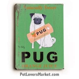 Pug Juice - Vintage Ad / Wooden Sign