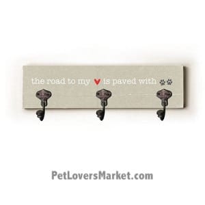 Wall Hooks for Dog Lovers: "The Road to My Heart is Paved with Paws". Use as coat hooks, wall mounted coat rack, key holder, key rack, leash holder, gifts for dog lovers. LONG version.