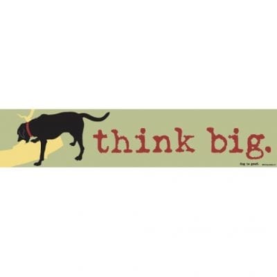 "Think Big." Funny Dog Signs with Funny Quotes. Gifts for Dog Lovers. Wooden Dog Sign.