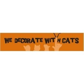 "We decorate with cats." - Funny Cat Art with Funny Cat Quotes. Gifts for Cat Lovers. Wooden sign.