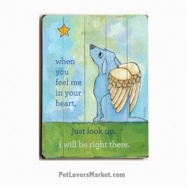 Dog Memorial Print: When you feel me in your heart, just look up. i'll be right there.
