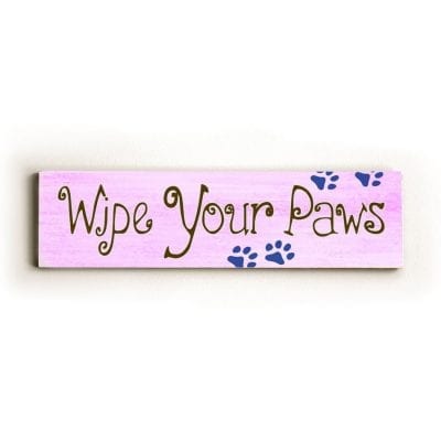 "Wipe Your Paws." Funny dog signs with funny dog quotes. Gifts for dog lovers. Dog print on wood sign.